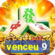 venceu 9